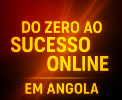 A venda Do Zero ao Sucesso Online em Angola